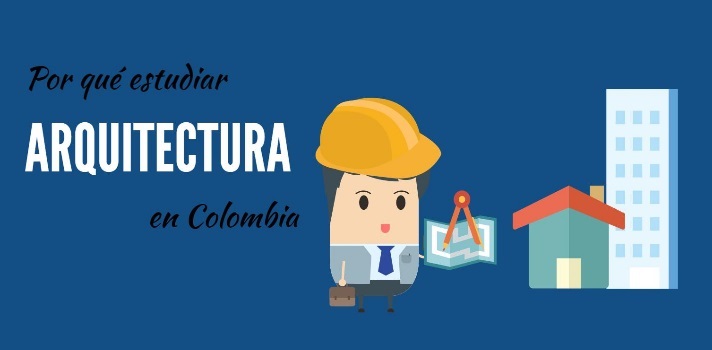 Por Que Estudiar Arquitectura En Colombia