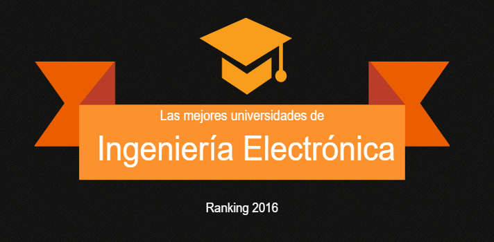 Las Mejores Universidades Espanolas En Ingenieria Electronica