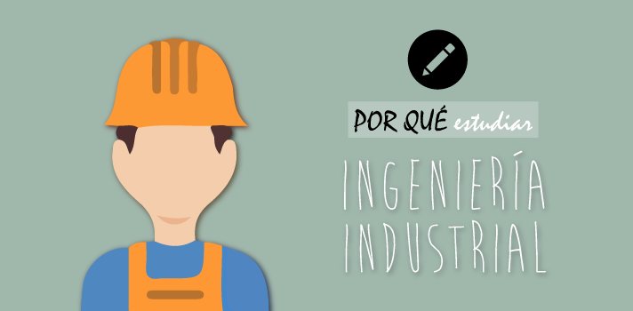 Por Que Estudiar Ingenieria Industrial En Peru